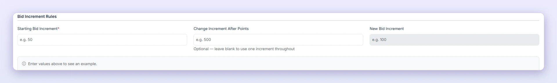 Enter the bid increments. An example appears below once you fill them in.